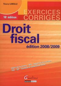 Droit fiscal : édition 2008-2009 : impôt sur le revenu, BIC, impôt sur les sociétés, TVA, ISF, contrôle et contentieux fiscal