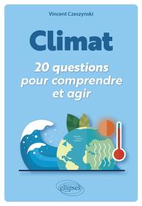 Comprendre le changement climatique en 20 questions clés