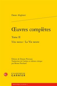 Oeuvres complètes. Vol. 2. Vita nuova. La vie neuve