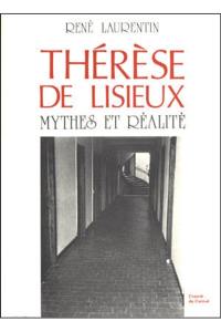Thérèse de Lisieux : Mythes et réalité