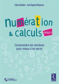 Numération & calculs, cycle 3 : comprendre les nombres pour mieux s'en servir