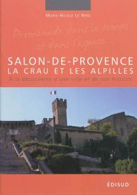 Salon-de-Provence, La Crau et les Alpilles : à la découverte d'une ville et de son terroir
