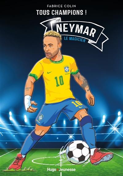 Neymar : le magicien