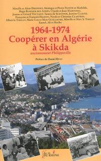 1964-1974 : coopérer en Algérie à Skikda, anciennement Philippeville