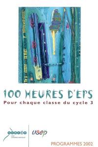 100 heures d'EPS pour chaque classe du cycle 3 : programmes 2002