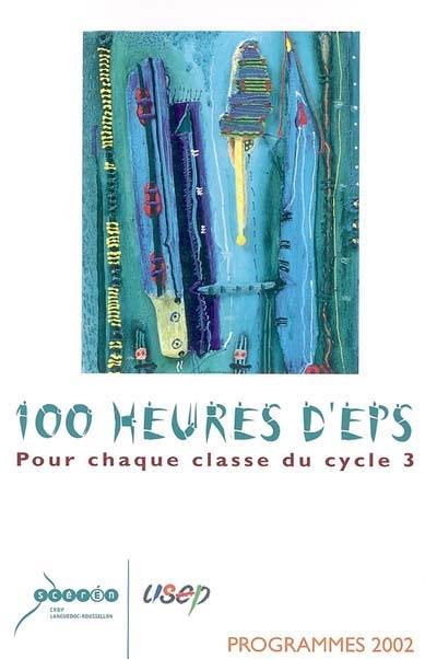 100 heures d'EPS pour chaque classe du cycle 3 : programmes 2002