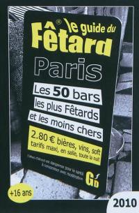 Le guide du fêtard Paris : les 50 bars les plus fêtards et les moins chers
