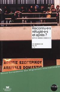 Revue européenne des migrations internationales-REMI, n° 33-4. Reconnue.e.s réfugié.e.s et après ?
