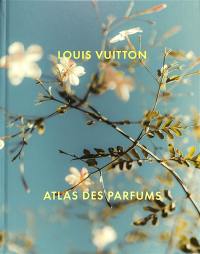 Louis Vuitton : atlas des parfums