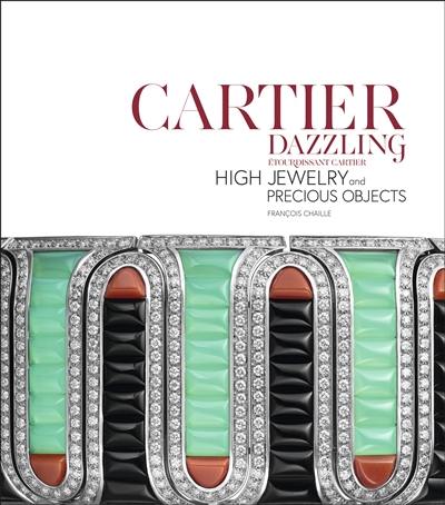 Cartier dazzling : high jewelry and precious objects. Etourdissant Cartier