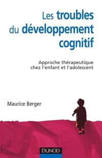 Les troubles du développement cognitif : approche thérapeutique chez l'enfant et l'adolescent