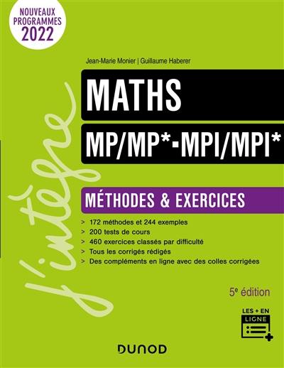 Maths MP, MP*, MPI, MPI* : méthodes & exercices : nouveaux programmes 2022