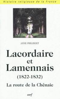 Lacordaire et Lamennais : la route de la Chênaie (1822-1832)