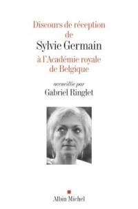 Discours de réception de Sylvie Germain à l'Académie royale de Belgique