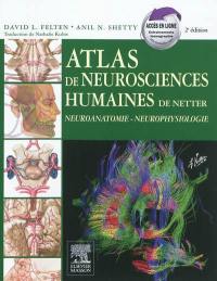 Atlas de neurosciences humaines de Netter : neuroanatomie, neurophysiologie
