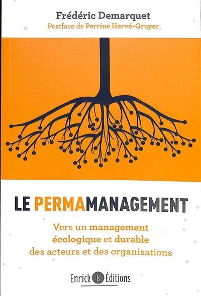 Le permamanagement : vers un management écologique et durable des acteurs et des organisations