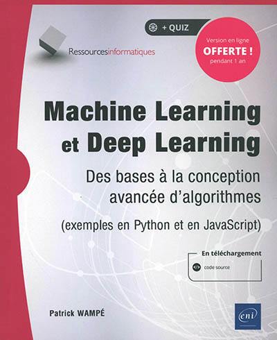 Machine learning et deep learning : des bases à la conception avancée d'algorithmes (exemples en Python et en JavaScript)