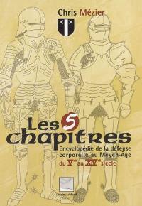 Les 5 chapitres : encyclopédie de la défense corporelle au Moyen Age, du Ve au XVe siècle