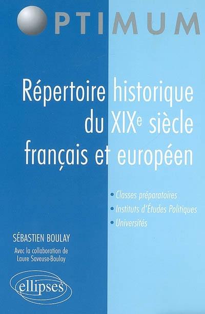 Répertoire historique du XIXe siècle français et européen : classes préparatoires, instituts d'études politiques, universités