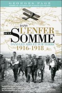 Dans l'enfer de la Somme : dans les airs et sur terre : 1916-1918