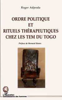 Ordre politique et rituels thérapeutiques chez les Tem du Togo
