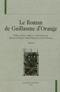 Le roman de Guillaume d'Orange. Vol. 2