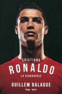 Cristiano Ronaldo : la biographie