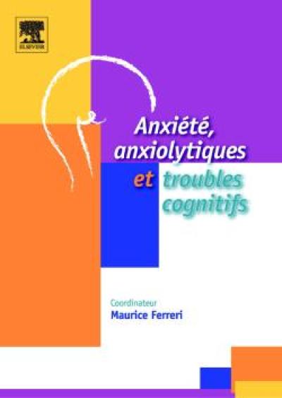 Anxiété, anxiolytiques et troubles cognitifs