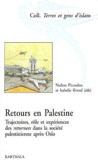 Retours en Palestine : trajectoires, rôle et expériences des returnees dans la société palestinienne après Oslo