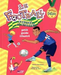Le football raconté aux enfants : petit guide illustré