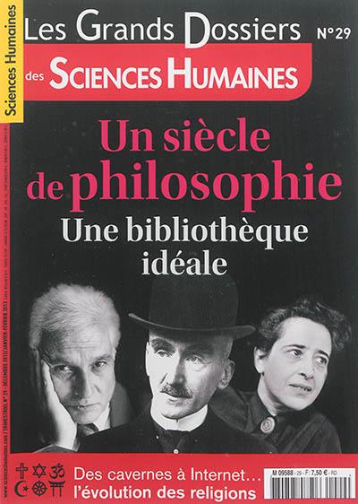 Grands dossiers des sciences humaines (Les), n° 29. Un siècle de philosophie : une bibliothèque idéale