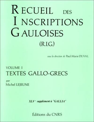 Recueil des inscriptions gauloises. Vol. 1. Textes gallo-grecs