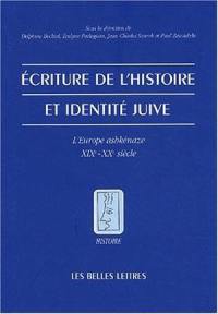 Ecriture de l'histoire et identité juive : l'Europe ashkénaze, XIXe-XXe siècle