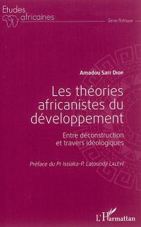 Les théories africanistes du développement : entre déconstruction et travers idéologiques
