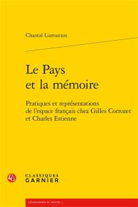 Le pays et la mémoire : pratiques et représentations de l'espace français chez Gilles Corrozet et Charles Estienne