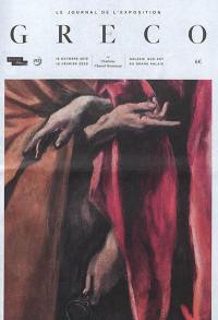 Greco : le journal de l'exposition : galerie Sud-Est du Grand Palais, 16 octobre 2019-10 février 2020