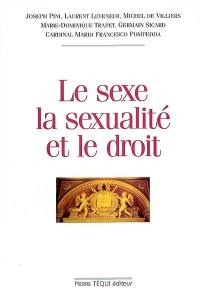 Le sexe, la sexualité et le droit : actes du XVIIe Colloque national de la Confédération des juristes catholiques de France
