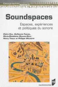 Soundspaces : espaces, expériences et politiques du sonore
