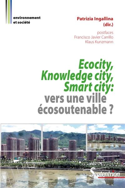 Ecocity, knowledge city, smart city : vers une ville écosoutenable ?