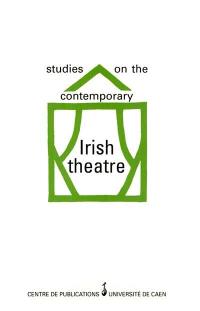 Studies on the contemporary Irish theatre : actes