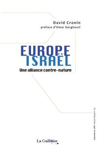 Europe-Israël : une alliance contre-nature