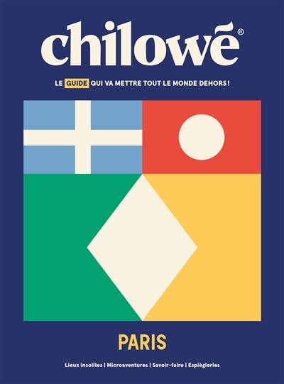 Chilowé Paris : le guide qui va mettre tout le monde dehors