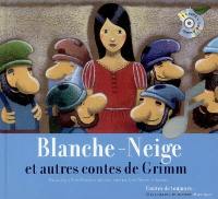 Blanche-Neige : et autres contes de Grimmm