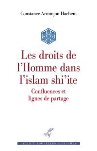 Les droits de l'homme dans l'islam shi'ite : confluences et lignes de partage