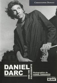 Daniel Darc : une vie fulgurante