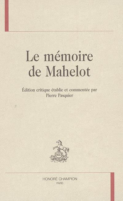 Le mémoire de Mahelot : mémoire pour la décoration des pièces qui se représentent par les comédiens du roi