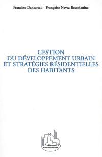 Gestion du développement urbain et stratégies résidentielles des habitants