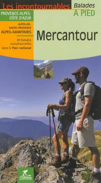Mercantour : Provence-Alpes-Côte d'Azur, Alpes-de-Haute-Provence, Alpes-Maritimes : 20 balades exceptionnelles dans le Parc national