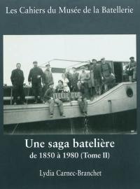 Cahiers du Musée de la batellerie (Les), n° 64. Une saga batelière de 1850 à 1980 (tome 2)