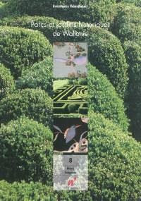 Parcs et jardins historiques de Wallonie. Vol. 8. Province de Hainaut : arrondissements de Mons et de Soignies